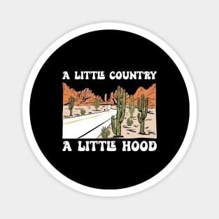 A Little Country A Little Hood Music Concert Gift Magnet